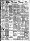 Irish News and Belfast Morning News Thursday 22 April 1909 Page 1
