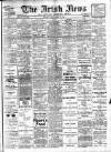 Irish News and Belfast Morning News Tuesday 22 June 1909 Page 1