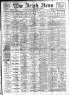 Irish News and Belfast Morning News Thursday 08 July 1909 Page 1