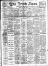 Irish News and Belfast Morning News Friday 09 July 1909 Page 1