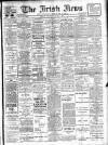 Irish News and Belfast Morning News Wednesday 04 August 1909 Page 1