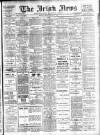 Irish News and Belfast Morning News Monday 09 August 1909 Page 1