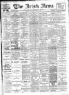 Irish News and Belfast Morning News Wednesday 11 August 1909 Page 1