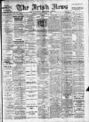 Irish News and Belfast Morning News Saturday 02 October 1909 Page 1