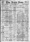 Irish News and Belfast Morning News Friday 12 November 1909 Page 1