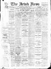 Irish News and Belfast Morning News Saturday 26 February 1910 Page 1