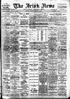 Irish News and Belfast Morning News Saturday 19 February 1910 Page 1