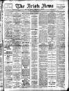 Irish News and Belfast Morning News Friday 22 April 1910 Page 1