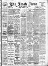 Irish News and Belfast Morning News Saturday 28 May 1910 Page 1