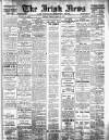 Irish News and Belfast Morning News Tuesday 21 March 1911 Page 1