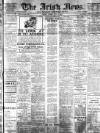 Irish News and Belfast Morning News Tuesday 13 June 1911 Page 1