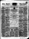Rugby Advertiser Saturday 17 December 1853 Page 1