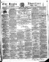 Rugby Advertiser Saturday 10 April 1858 Page 1