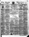 Rugby Advertiser Saturday 17 April 1858 Page 1