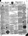 Rugby Advertiser Saturday 30 October 1858 Page 1