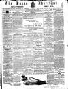 Rugby Advertiser Saturday 14 January 1860 Page 1