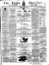 Rugby Advertiser Saturday 30 June 1860 Page 1