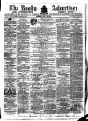 Rugby Advertiser Saturday 30 July 1864 Page 1
