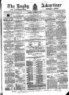 Rugby Advertiser Saturday 26 November 1864 Page 1