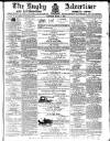Rugby Advertiser Saturday 03 March 1866 Page 1