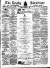 Rugby Advertiser Saturday 09 February 1867 Page 1