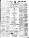 Rugby Advertiser Saturday 16 February 1867 Page 1