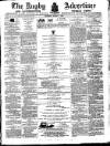 Rugby Advertiser Saturday 02 March 1867 Page 1