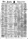Rugby Advertiser Saturday 17 April 1869 Page 1