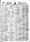 Rugby Advertiser Saturday 12 March 1870 Page 1