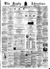 Rugby Advertiser Saturday 13 February 1875 Page 1