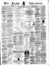 Rugby Advertiser Saturday 17 March 1877 Page 1