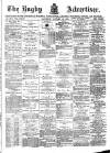 Rugby Advertiser Saturday 14 January 1882 Page 1