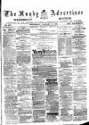 Rugby Advertiser Wednesday 10 January 1883 Page 1