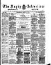 Rugby Advertiser Wednesday 04 April 1883 Page 1