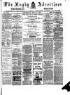 Rugby Advertiser Wednesday 11 April 1883 Page 1