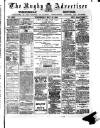 Rugby Advertiser Wednesday 16 May 1883 Page 1