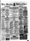 Rugby Advertiser Wednesday 03 December 1884 Page 1