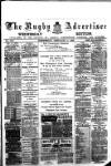 Rugby Advertiser Wednesday 03 February 1886 Page 1