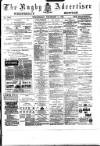 Rugby Advertiser Wednesday 08 December 1886 Page 1
