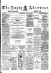 Rugby Advertiser Wednesday 22 May 1889 Page 1