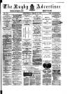 Rugby Advertiser Wednesday 25 March 1891 Page 1