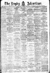 Rugby Advertiser Saturday 22 May 1897 Page 1