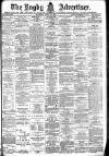 Rugby Advertiser Saturday 26 June 1897 Page 1