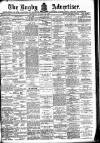 Rugby Advertiser Saturday 28 August 1897 Page 1