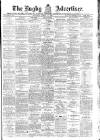 Rugby Advertiser Saturday 11 March 1899 Page 1