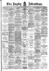 Rugby Advertiser Saturday 18 May 1901 Page 1