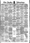 Rugby Advertiser Saturday 10 August 1901 Page 1