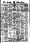 Rugby Advertiser Saturday 22 March 1902 Page 1