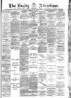 Rugby Advertiser Saturday 21 February 1903 Page 1