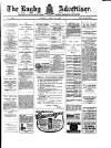 Rugby Advertiser Tuesday 23 April 1907 Page 1